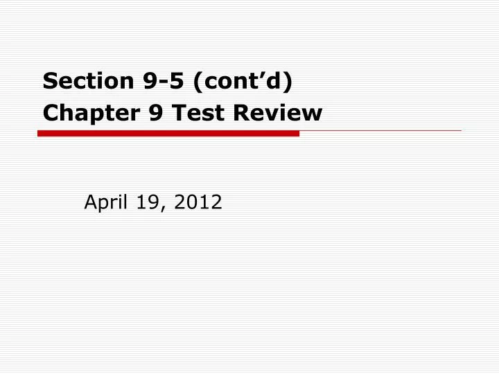 section 9 5 cont d chapter 9 test review