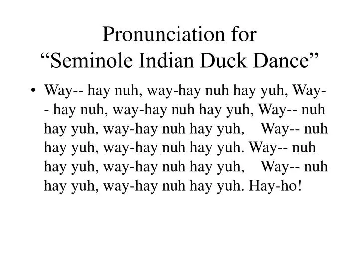 pronunciation for seminole indian duck dance