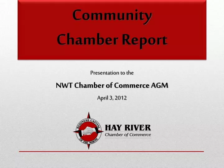 presentation to the nwt chamber of commerce agm april 3 2012