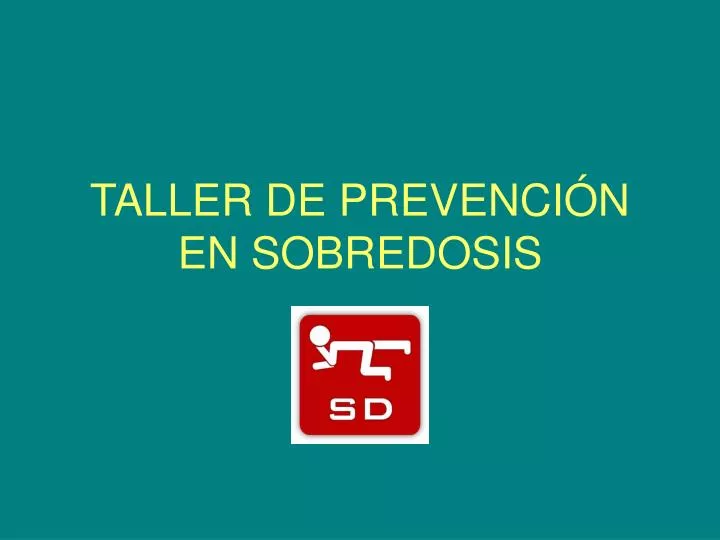 taller de prevenci n en sobredosis