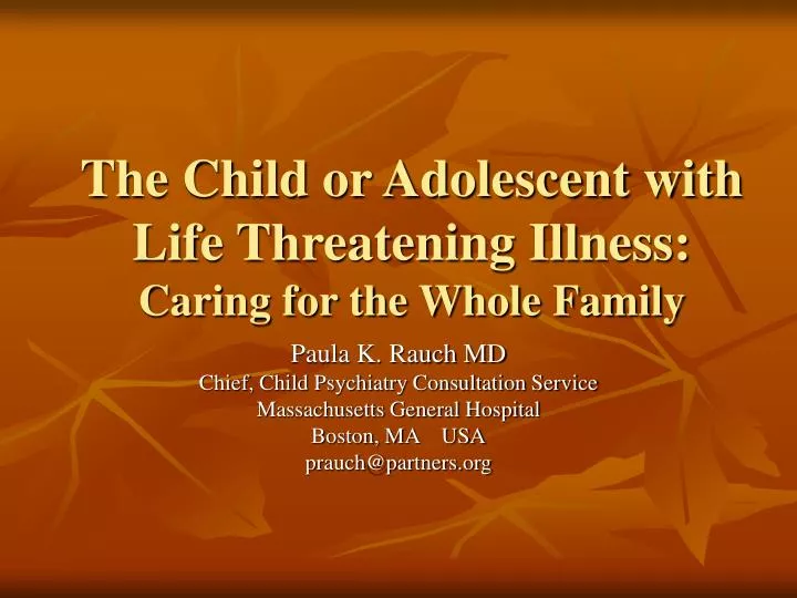 the child or adolescent with life threatening illness caring for the whole family
