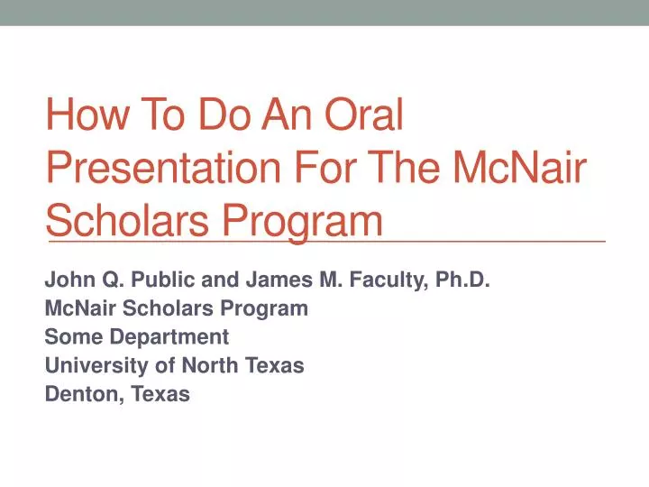 how to do an oral presentation for the mcnair scholars program
