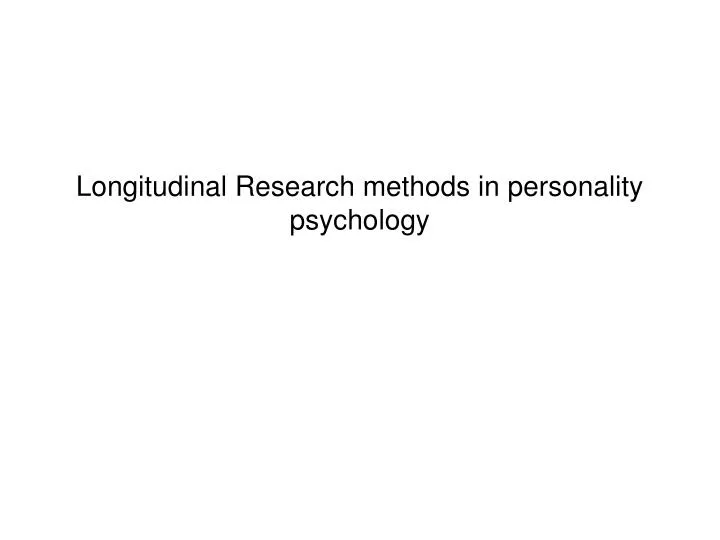 longitudinal research methods in personality psychology