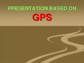 PRESENTATION BASED ON GPS