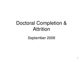 Doctoral Completion &amp; Attrition