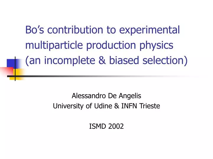 bo s contribution to experimental multiparticle production physics an incomplete biased selection