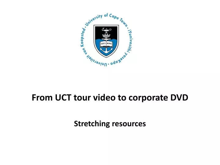 from uct tour video to corporate dvd
