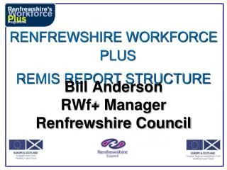 RENFREWSHIRE WORKFORCE PLUS REMIS REPORT STRUCTURE