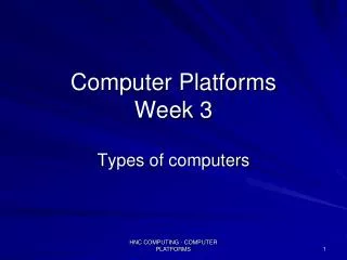 Computer Platforms Week 3