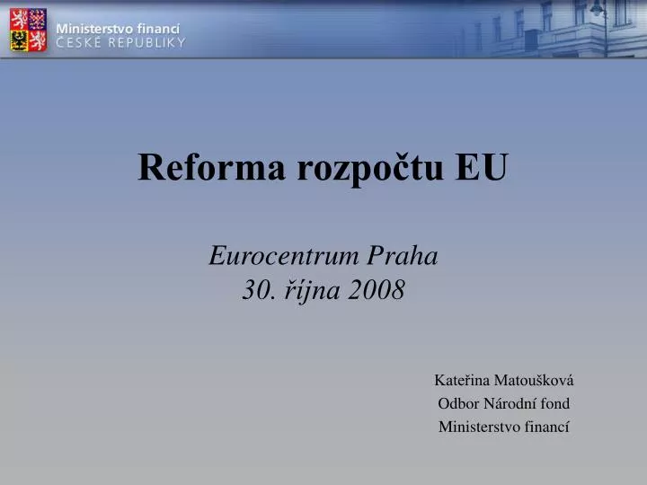 reforma rozpo tu eu eurocentrum praha 30 jna 2008