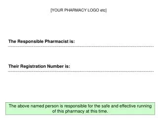 The Responsible Pharmacist is: