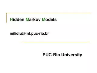 H idden M arkov M odels milidiu@inf.puc-rio.br