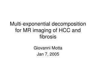 Multi-exponential decomposition for MR imaging of HCC and fibrosis