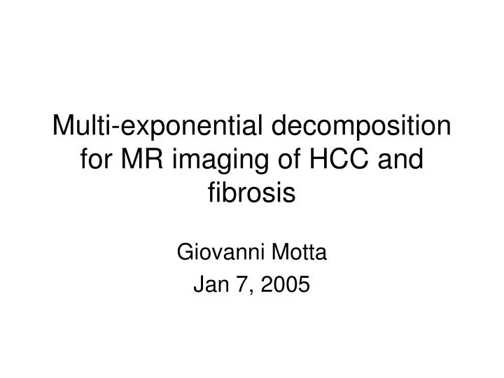 multi exponential decomposition for mr imaging of hcc and fibrosis