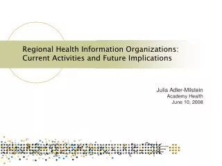 Regional Health Information Organizations: Current Activities and Future Implications