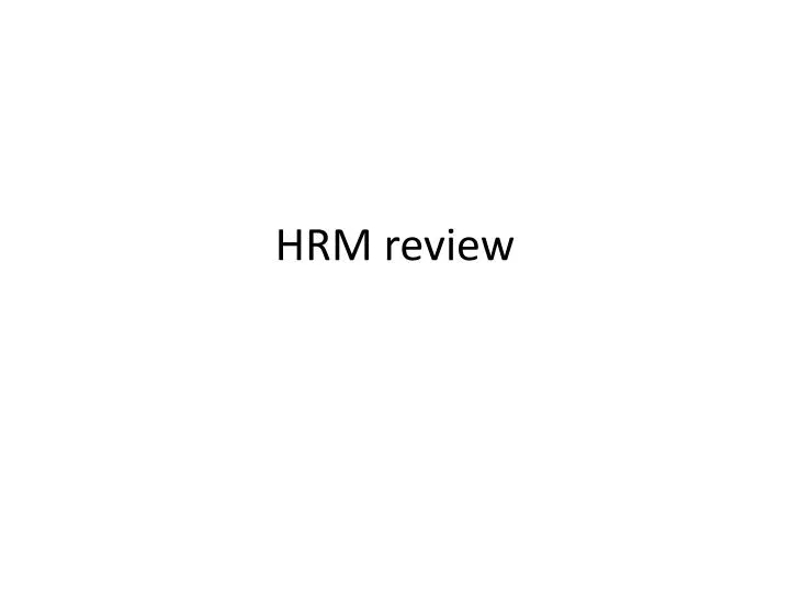 hrm review