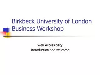 Birkbeck University of London Business Workshop