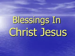 Blessings In Christ Jesus