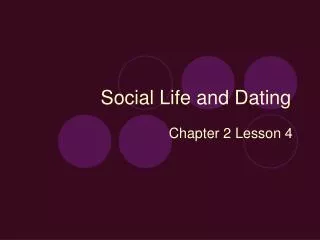Social Life and Dating