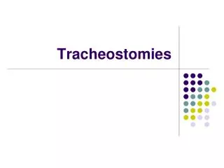 Tracheostomies