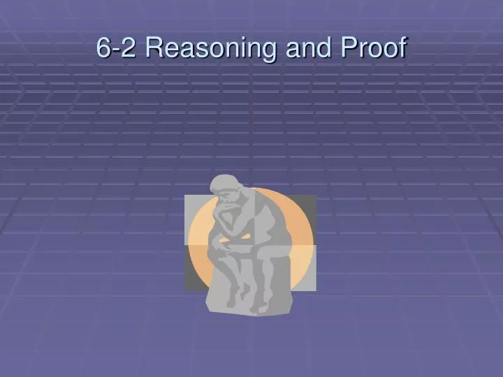 6 2 reasoning and proof