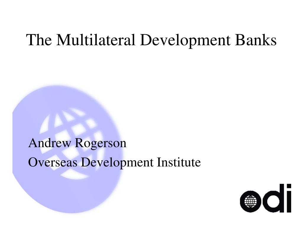 PPT - Multilateral Development Banks: Roles, Trends, and Future ...