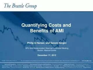 Quantifying Costs and Benefits of AMI Philip Q Hanser, and Sanem Sergici