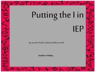 Putting the I in IEP