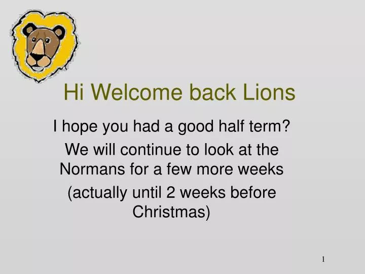 hi welcome back lions