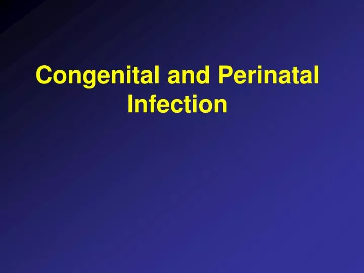 congenital and perinatal infection