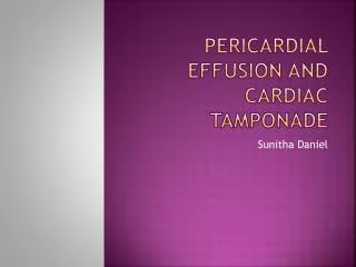 Pericardial effusion and Cardiac tamponade