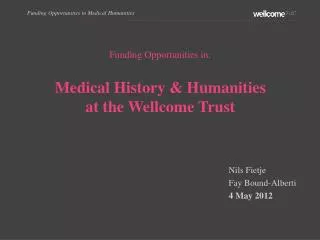 Funding Opportunities in: Medical History &amp; Humanities at the Wellcome Trust