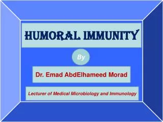 HUMORAL IMMUNITY