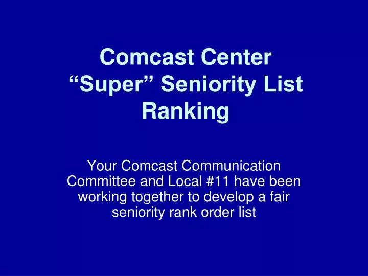 comcast center super seniority list ranking