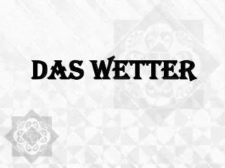 das wetter