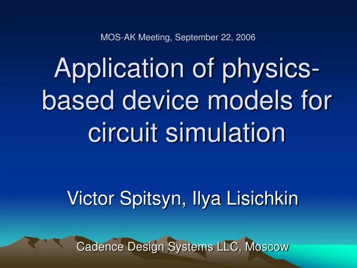 application of physics based device models for circuit simulation