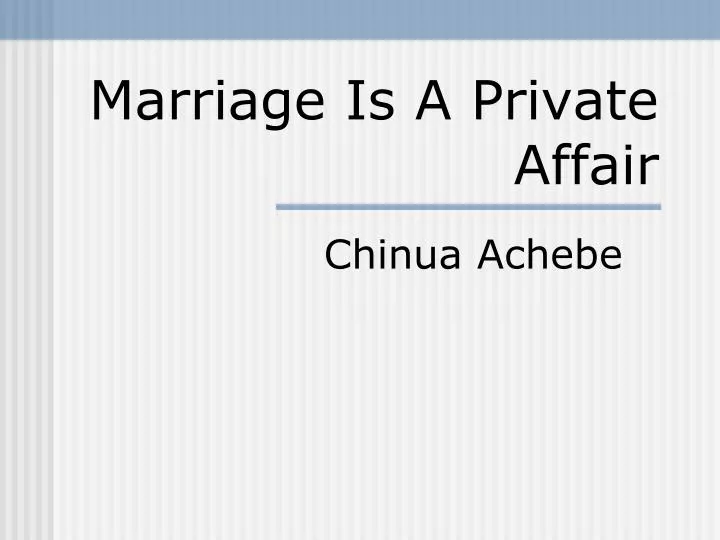 marriage is a private affair