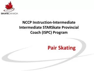 NCCP Instruction-Intermediate Intermediate STARSkate Provincial Coach (ISPC) Program