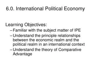 6.0. International Political Economy