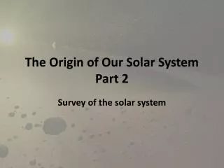 The Origin of Our Solar System Part 2