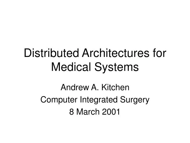 distributed architectures for medical systems
