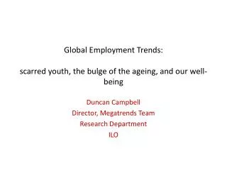 Global Employment Trends: scarred youth, the bulge of the ageing, and our well-being