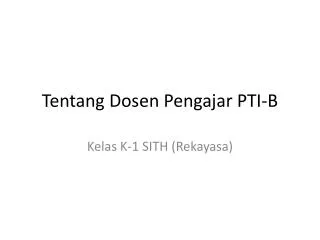 tentang dose n pengajar pti b