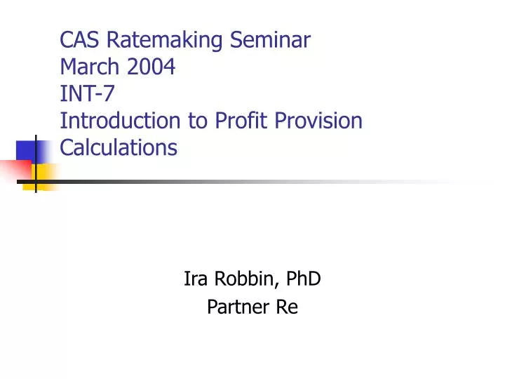 cas ratemaking seminar march 2004 int 7 introduction to profit provision calculations