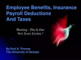 Employee Benefits, Insurance Payroll Deductions And Taxes
