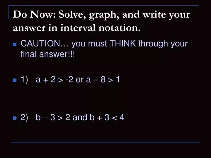 do now solve graph and write your answer in interval notation