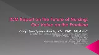 IOM Report on the Future of Nursing: Our Value on the Frontline