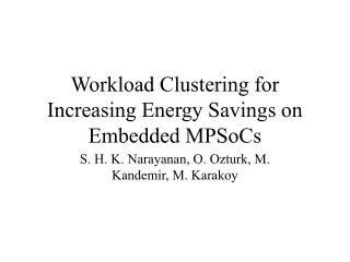 Workload Clustering for Increasing Energy Savings on Embedded MPSoCs