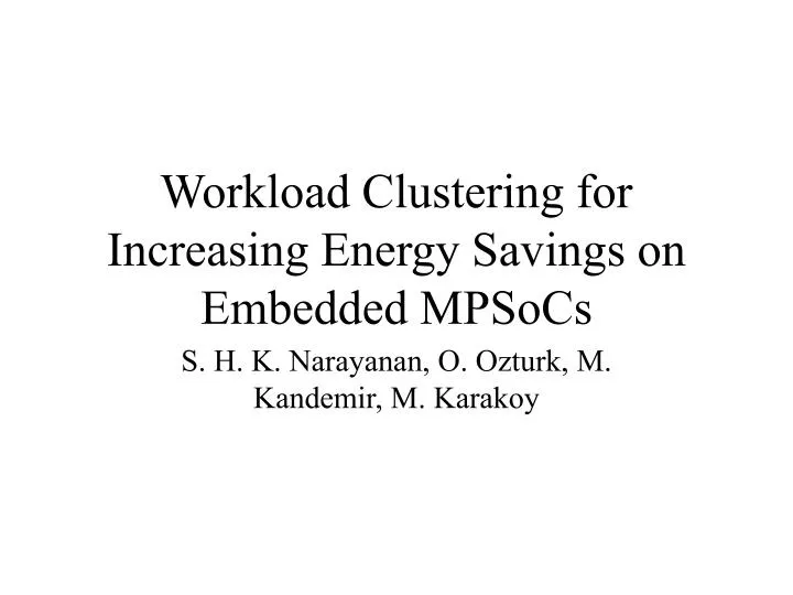 workload clustering for increasing energy savings on embedded mpsocs