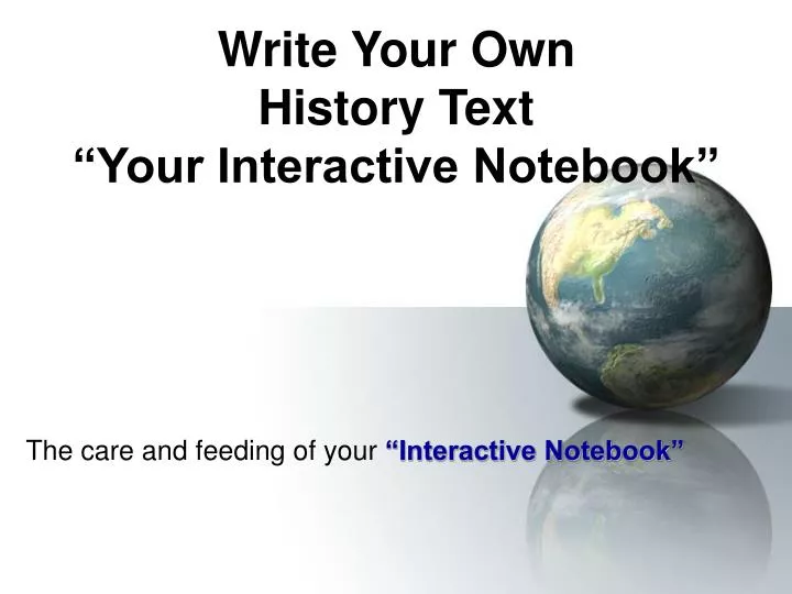 write your own history text your interactive notebook
